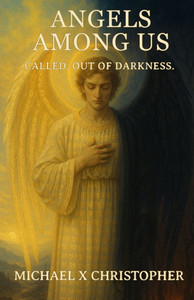 Angels Among Us: Called. Out of Darkness