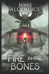 Fire in the Bones: A Sword & Sorcery Adventure