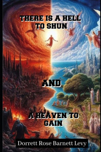 There Is A Hell To Shun & A Heaven To Gain There Is A Hell To Shun & A Heaven To Gain
