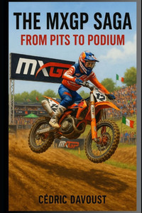 The MXGP Saga: From Pits to Podium The MXGP Saga: From Pits to Podium