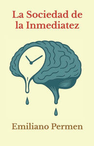 La Sociedad de la Inmediatez La Sociedad de la Inmediatez