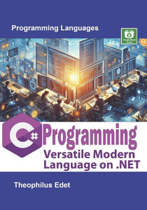 C# Programming: Versatile Modern Language on .NET C# Programming: Versatile Modern Language on .NET
