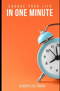 Change your life in One Minute Change your life in One Minute
