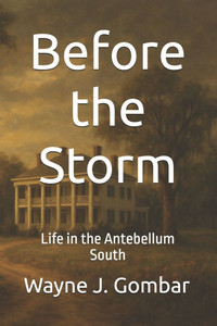 Before the Storm: Life in the Antebellum South