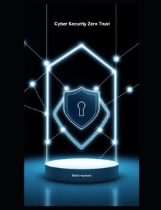 Cyber Security Zero Trust Cyber Security Zero Trust
