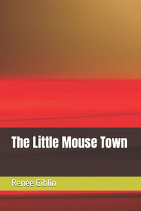 The Little Mouse Town The Little Mouse Town