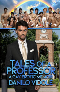 Tales of a Professor: A Gay Erotic Memoir Tales of a Professor: A Gay Erotic Memoir