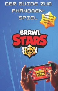 Der ultimative Leitfaden, um der Beste in Brawl Stars zu werden