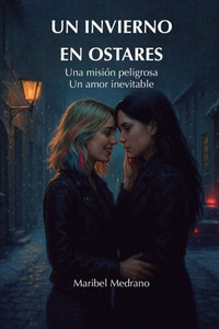 Un invierno en Ostares: Una misión peligrosa. Un amor inevitable