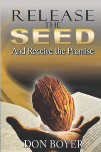Release the Seed: Receive the Promise