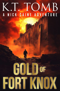 Gold of Fort Knox: A Treasure Hunting Adventure Novel Gold of Fort Knox: A Treasure Hunting Adventure Novel