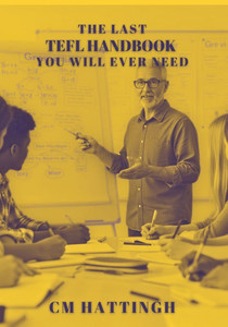 The Last TEFL Handbook You Will Ever Need The Last TEFL Handbook You Will Ever Need