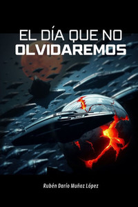 El Día Que Nunca Olvidaremos El Día Que Nunca Olvidaremos