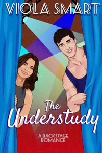 The Understudy: A Backstage Romance The Understudy: A Backstage Romance