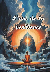 L'art de la résilience L'art de la résilience