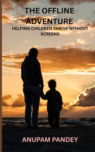 The Offline Adventure: Helping Children Thrive Without Screens