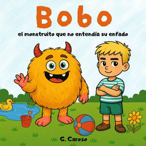 Bobo el monstruito que no entendía su enfado.: Una historia para comprender el enfado con ayuda de mamá y papá. Un cuento para gestionar las emociones