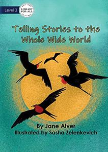 Telling Stories To The Whole Wide World Telling Stories To The Whole Wide World