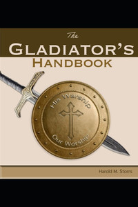 Galdiator's Handbook: Guide to victory in Spiritual warfare Galdiator's Handbook: Guide to victory in Spiritual warfare
