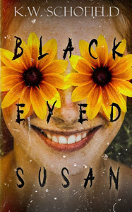 Black Eyed Susan: A Cosmic Horror Novel Black Eyed Susan: A Cosmic Horror Novel