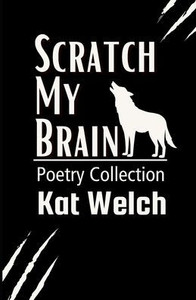 Scratch my Brain: Poetry Collection Scratch my Brain: Poetry Collection