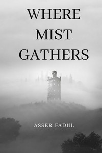 Where Mist Gathers Where Mist Gathers