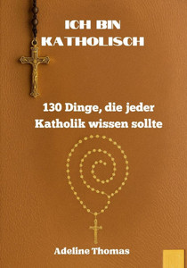 Ich Bin Katholisch: Ich Bin Katholisch Ich Bin Katholisch: Ich Bin Katholisch