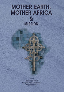 Mother Earth, Mother Africa And Mission Mother Earth, Mother Africa And Mission