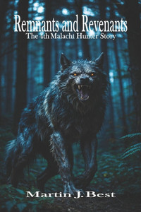 Remnants and Revenants: The 4th Malachi Hunter Story