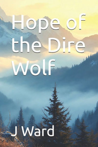 Hope of the Dire Wolf Hope of the Dire Wolf