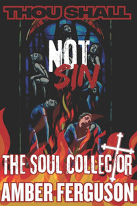 Thou Shall Not Sin: The Soul Collector Thou Shall Not Sin: The Soul Collector