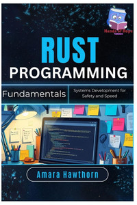 Rust Programming Fundamentals: Systems Development for Safety and Speed