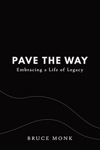 Pave The Way: Embracing A Life Of Legacy Pave The Way: Embracing A Life Of Legacy