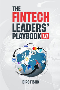 The Fintech Leaders' Playbook The Fintech Leaders' Playbook