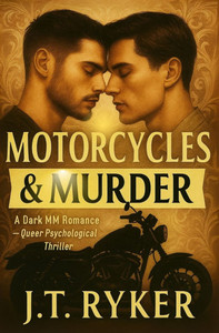 Motorcycles & Murder: A Dark MM Romance Queer Psychological Thriller Motorcycles & Murder: A Dark MM Romance Queer Psychological Thriller