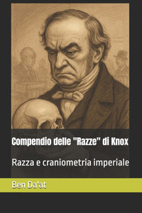 Compendio delle "Razze" di Knox: Razza e craniometria imperiale