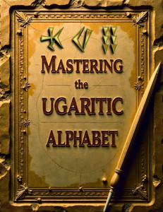 Mastering the Ugaritic Alphabet: Learn the Ancient Cuneiform Script of Ugarit: Practice 30+ Ugaritic Characters with Tracing Lines, Writing Space, and