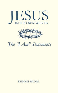 Jesus in His Own Words: The "I Am" Statements
