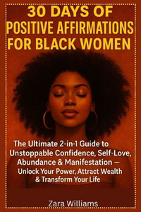 30 Days of Positive Affirmations for Black Women: The Ultimate 2-in-1 Guide to Unstoppable Confidence, Self-Love, Abundance & Manifestation Unlock You 30 Days of Positive Affirmations for Black Women: The Ultimate 2-in-1 Guide to Unstoppable Confidence, Self-Love, Abundance & Manifestation Unlock You