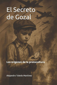 El Secreto de Gozal: Los orígenes de la protocultura