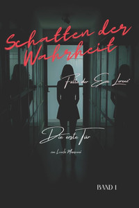 Schatten der Wahrheit - Die erste Tür: Fälle der Eva Lorenz Schatten der Wahrheit - Die erste Tür: Fälle der Eva Lorenz