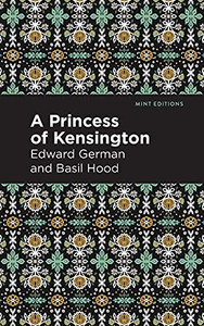 A Princess Of Kensington (Mint Editions)