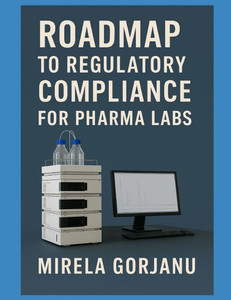 Roadmap to Regulatory Compliance for Pharma Labs Roadmap to Regulatory Compliance for Pharma Labs