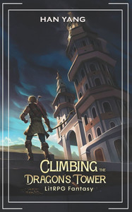 Climbing the Dragon's Tower: LitRPG Fantasy Climbing the Dragon's Tower: LitRPG Fantasy