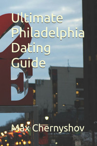 Ultimate Philadelphia Dating Guide