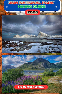 Zion National Park Hiking Guide 2025 Zion National Park Hiking Guide 2025