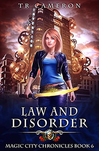 Law And Disorder (Magic City Chronicles) Law And Disorder (Magic City Chronicles)