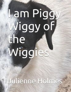 I am Piggy Wiggy of the Wiggies I am Piggy Wiggy of the Wiggies