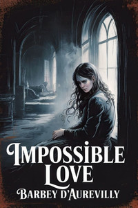 Impossible Love (A Parisian Chronicle): A New Translation Impossible Love (A Parisian Chronicle): A New Translation