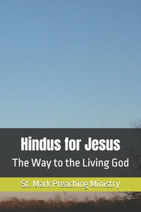 Hindus for Jesus: The Way to the Living God Hindus for Jesus: The Way to the Living God
